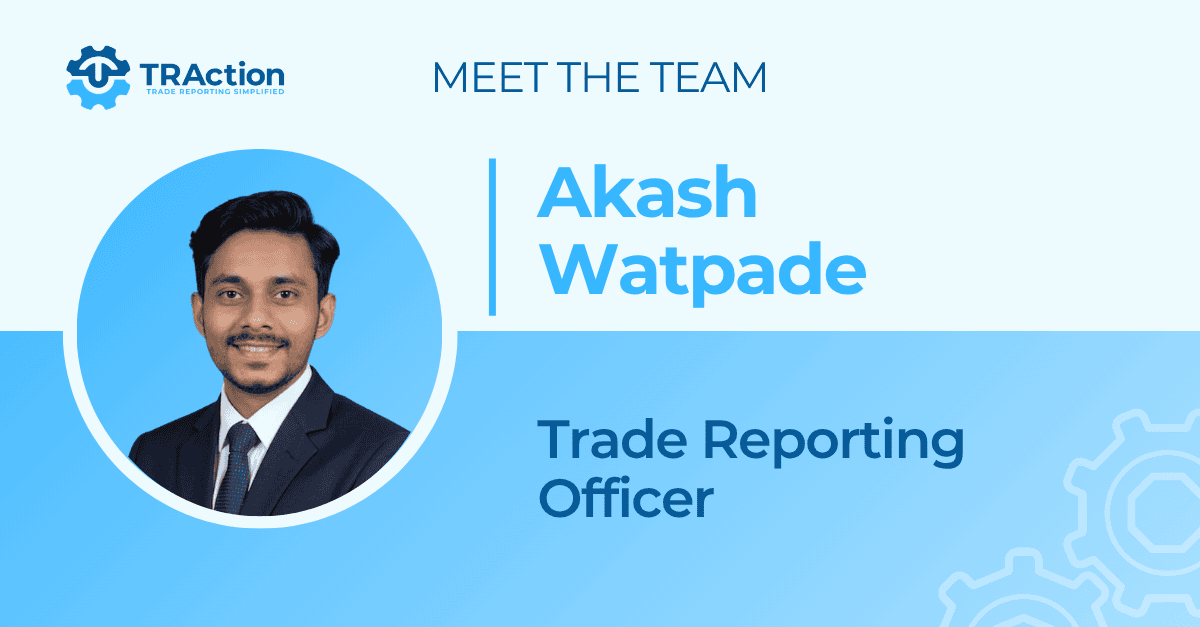 Meet the team, Akash Watpade. Trade Reporting Officer