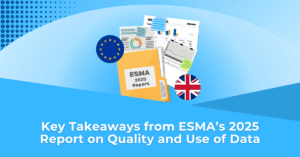 Key Takeaways from ESMA’s 2025 Report on Quality and Use of Data