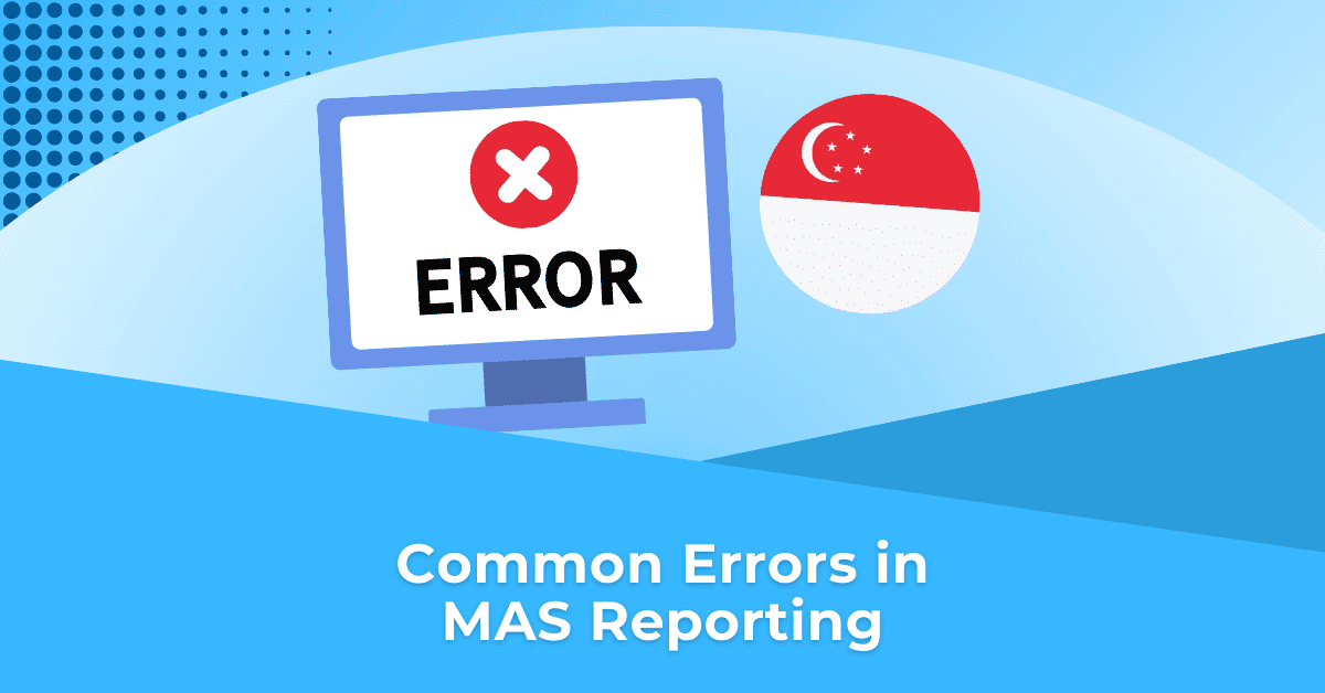 Common errors in MAS Transaction Reporting