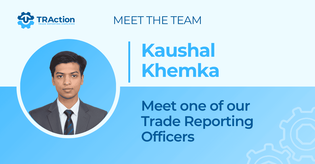 kaushal khemka, meet one of our trade reporting officers
