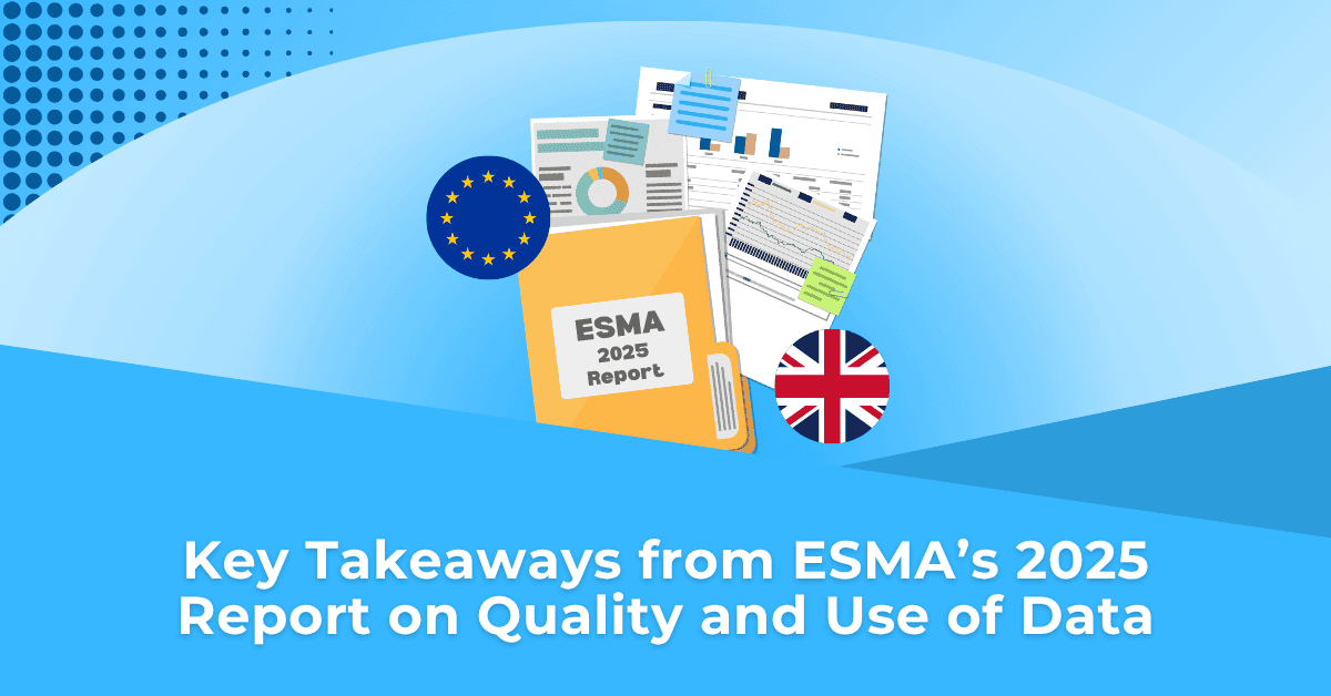 Key Takeaways from ESMA’s 2025 Report on Quality and Use of Data