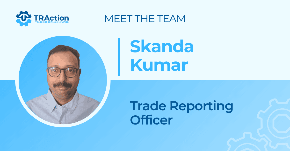 Meet the team: Skanda Kumar. Trade reporting officer