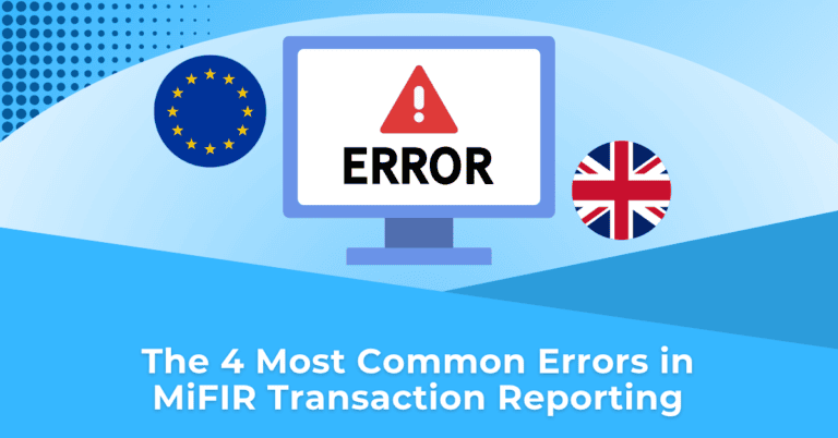 The 4 Most Common Errors in MiFIR Transaction Reporting